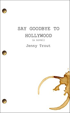 Say Goodbye to Hollywood