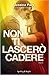 Non ti lascerò cadere