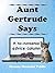 Aunt Gertrude Says: A no-nonsense advice column