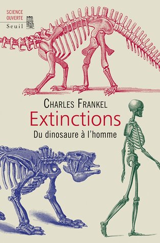 Extinctions Du dinosaure à l'homme