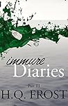 Immure Diaries Part III by H.Q. Frost