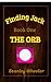Finding Jack Book One: The Orb
