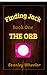 Finding Jack Book One: The Orb