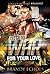 I'll Go To War For Your Love by Brandy Echols