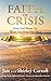 Faith in Crisis: How God Sh...