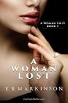A Woman Lost by T.B. Markinson