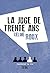 La Juge de trente ans (NON FICTION) (French Edition)