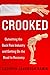 Crooked: Outwitting the Bac...
