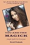 You Are The Magick: Simple Spells for Everyone