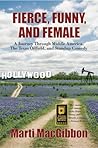 Fierce, Funny, and Female by Marti MacGibbon Fierce, Funny, and Female by Marti MacGibbon