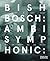 Bish Bosch: Ambisymphonic: ...