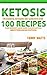 KETOSIS: The Essential Ketogenic Diet Guide with over 100 Recipes for Weight Loss and Clean Eating (Mediterranean Edition)