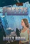 The Freeze by Holly Hook