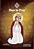 How to Pray? by Tadros Y. Malaty