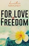 For Love Or Freedom by Lili Mahoney