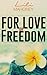 For Love Or Freedom