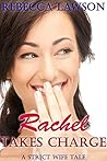 Rachel Takes Charge: A Strict Wife Tale