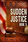 Sudden Justice: A Brady Flynn Novel: Brady Flynn Legal Thriller Series Book 5