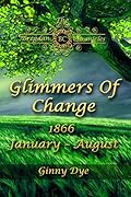 Glimmers of Change: 1866 January-August