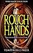 Rough Hands
