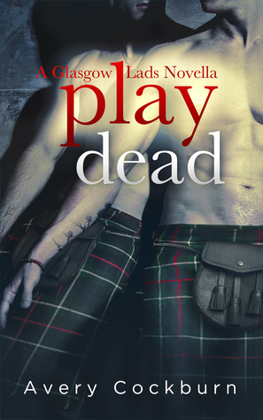 Play Dead (Glasgow Lads, #3.5)