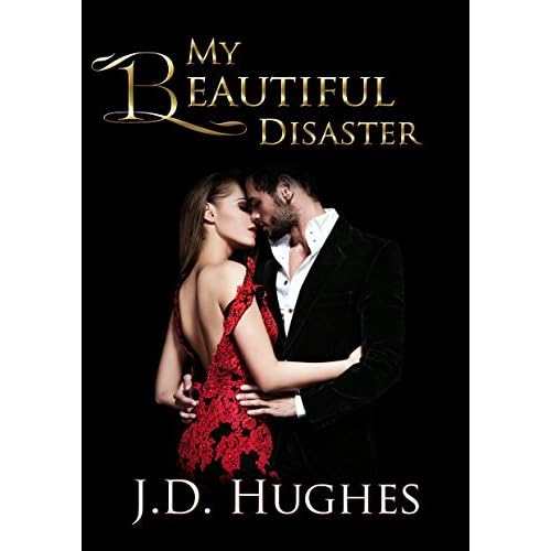 My Beautiful Disaster Part 1 By J D Hughes