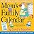 Mom's Family Wall Calendar 2018 by Sandra Boynton Mom's Family Wall Calendar 2018 by Sandra Boynton