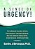 A Sense of Urgency!: 7 Evidence-Based Steps To Resolve Incontinence, Pelvic Organ Prolapse, Pelvic Pain and Sexual Dysfunction (Part 1- The Orientation)