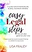 Easy Legal Steps...That Are Also Good For Your Soul: 7 Steps to Go From Stuck & Scared of the Law to Confident & Empowered