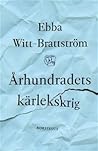 Århundradets kärlekskrig by Ebba Witt-Brattström