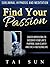 Find Your Passion by Tai Sun