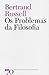 Os Problemas da Filosofia