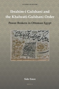 Ibrahim-i Gulshani and the Khalwati-Gulshani Order (Studies on Sufism, 1)