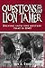 Questions for the Lion Tamer by John Chavez