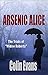 Arsenic Alice: The Trials o...