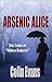 Arsenic Alice: The Trials of 'Widow Roberts'