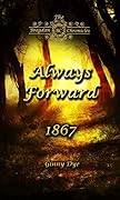 Always Forward: 1867