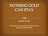Nothing Gold Can Stay by Robert Frost