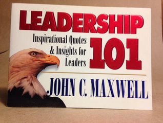 Leadership 101: Inspirational Quotes & Insights for Leaders (101 Series)