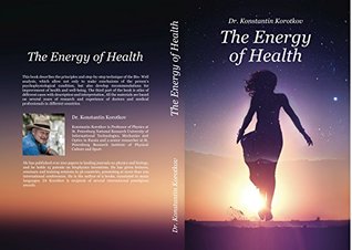 The Energy of Health: Understanding the Principles of Energy Field Analysis (Kindle Edition)