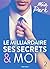 Le milliardaire, ses secrets et moi - 2 (French Edition)