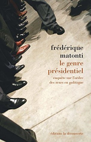 Le genre présidentiel (GENRE SEXUALITE) (French Edition)