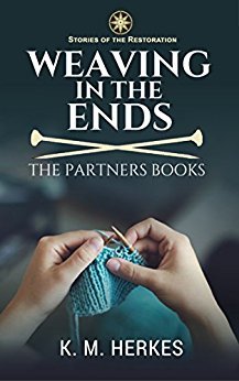 Weaving In The Ends: The Partners Books (Stories Of the Restoration)