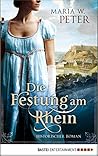 Die Festung am Rhein by Maria W. Peter