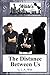 The Distance Between Us (Th...