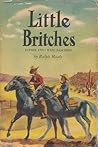 Little Britches by Ralph Moody Little Britches by Ralph Moody