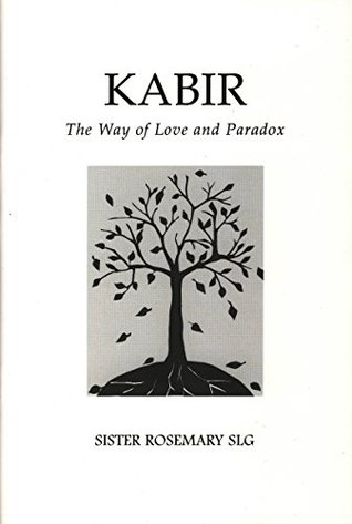 Kabir: The Way of Love and Paradox (Kindle Edition)