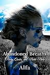 Abandoned Breaths by Alfa Holden