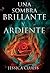 Una sombra brillante y ardiente (Kingdom on Fire, #1)