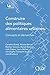 Construire des politiques alimentaires urbaines: Concepts et démarches (Update Sciences & technologies) (French Edition)
